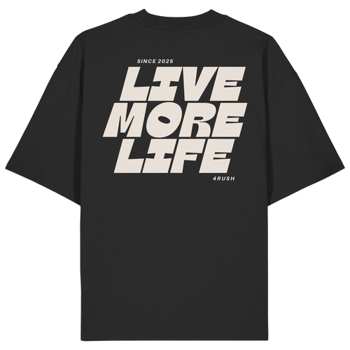 LIFE MORE LIVE OVERSIZE TEE