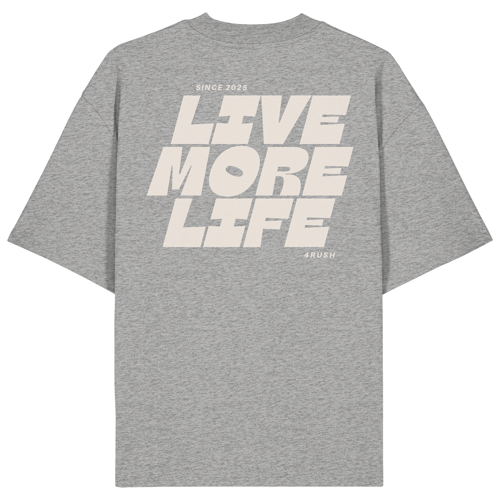 LIFE MORE LIVE OVERSIZE TEE